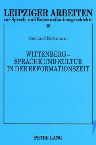 Cover of Wittenberg - Sprache Und Kultur in Der Reformationszeit