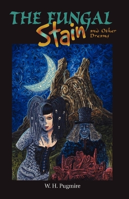 Book cover for The Fungal Stain And Other Dreams