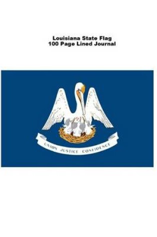 Cover of Louisiana State Flag 100 Page Lined Journal