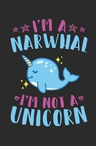 Cover of I'm a Narwhal Not a Unicorn