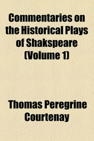 Cover of Commentaries on the Historical Plays of Shakspeare (Volume 1)