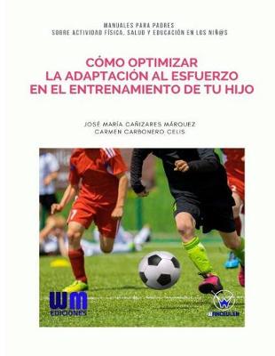 Book cover for Como optimizar la adaptacion al esfuerzo en el entrenamiento de tu hijo