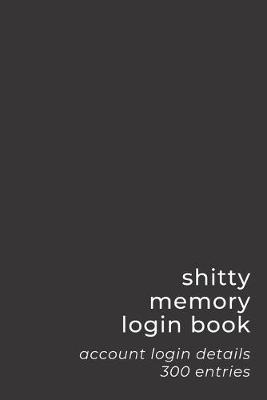 Book cover for Shitty Memory Login Book