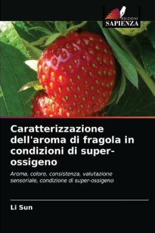 Cover of Caratterizzazione dell'aroma di fragola in condizioni di super-ossigeno