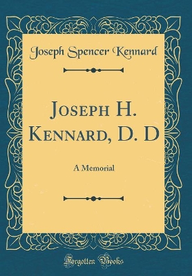 Book cover for Joseph H. Kennard, D. D