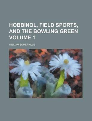 Book cover for Hobbinol, Field Sports, and the Bowling Green Volume 1