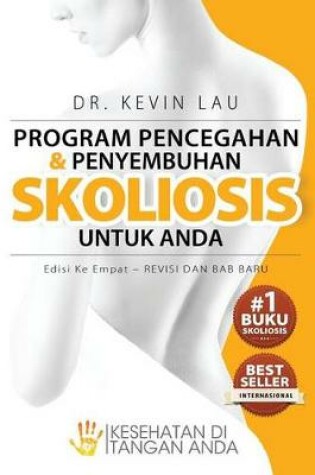 Cover of Program Pencegahan Dan Penyembuhan Skoliosis Untuk Anda (Edisi Ke Empat)