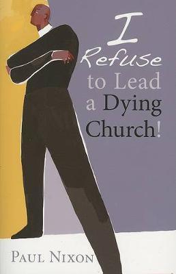 Book cover for I Refuse to Lead a Dying Church!