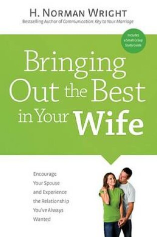 Cover of Bringing Out the Best in Your Wife