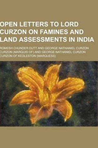 Cover of Open Letters to Lord Curzon on Famines and Land Assessments in India