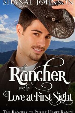 Cover of The Rancher takes his Love at First Sight