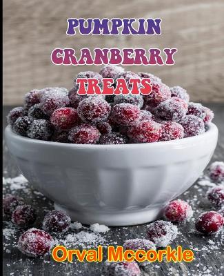 Book cover for Pumpkin Cranberry Treats