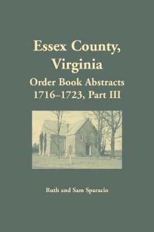 Cover of Essex County, Virginia Order Book Abstracts 1716-1723, Part III