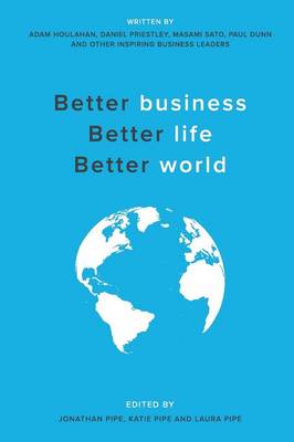 Book cover for Better business, Better life, Better world