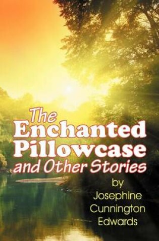 Cover of The Enchanted Pillowcase and Other Stories