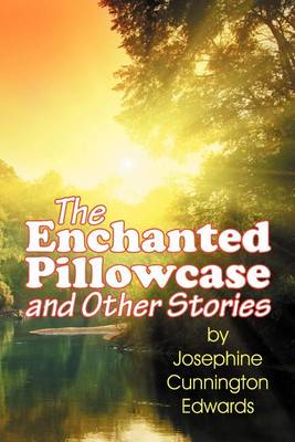 Book cover for The Enchanted Pillowcase and Other Stories