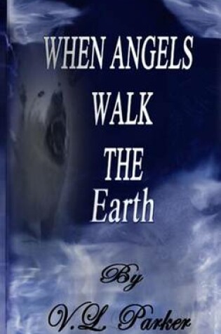 Cover of When Angels Walk the Earth