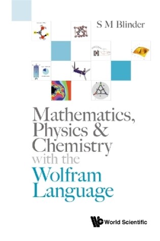 Cover of Mathematics, Physics & Chemistry With The Wolfram Language