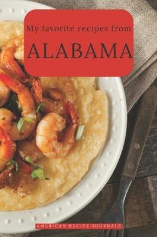 Cover of My favorite recipes from Alabama