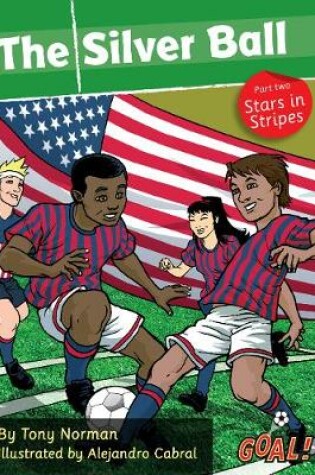 Cover of The Silver Ball: Part 2 Stars in Stripes