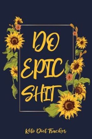 Cover of Do Epic Shit Keto Diet Tracker