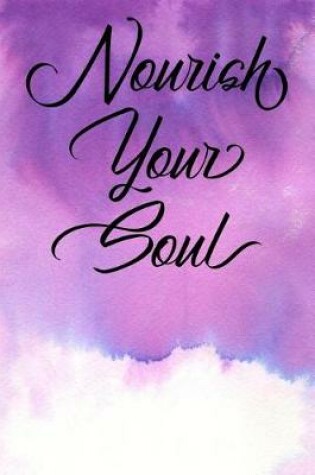 Cover of Inspirational Quote Journal - Nourish Your Soul