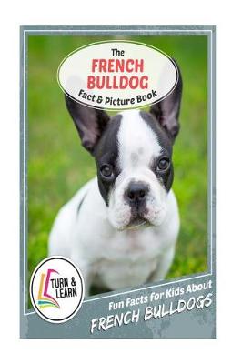 Book cover for The French Bulldog Fact and Picture Book