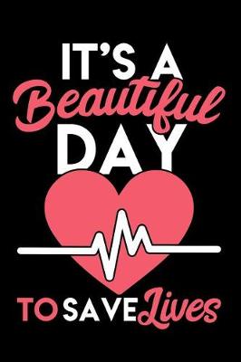 Book cover for It's a Beautiful Day to Save Lives