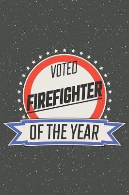 Book cover for Voted Firefighter Of The Year