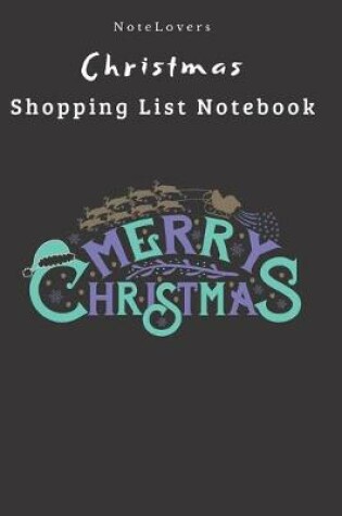 Cover of Merry Christmas - Christmas Shopping List Notebook