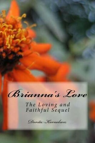 Cover of Brianna's Love (The Loving and Faithful Sequel)
