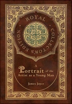 Book cover for A Portrait of the Artist as a Young Man (Royal Collector's Edition) (Case Laminate Hardcover with Jacket)