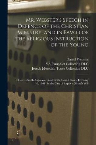 Cover of Mr. Webster's Speech in Defence of the Christian Ministry, and in Favor of the Religious Instruction of the Young