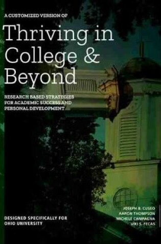 Cover of A Customized Version of Thriving in College and Beyond: Research Based Strategies for Academic Success and Personal Development Designed Specifically for Ohio University