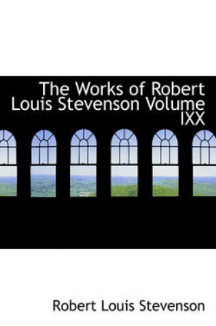 Cover of The Works of Robert Louis Stevenson Volume IXX