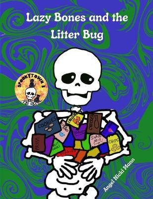 Cover of Lazy Bones and the Litter Bug