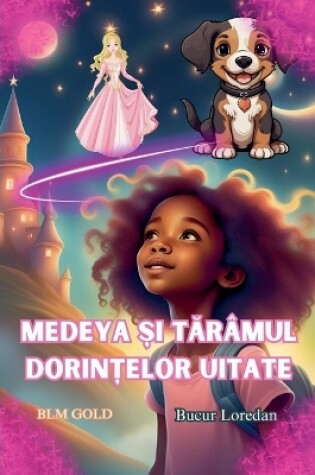 Cover of Medeya și Tărâmul Dorințelor Uitate