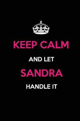 Book cover for Keep Calm and Let Sandra Handle It