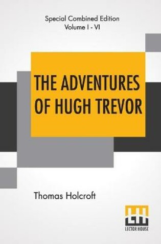 Cover of The Adventures Of Hugh Trevor (Complete)