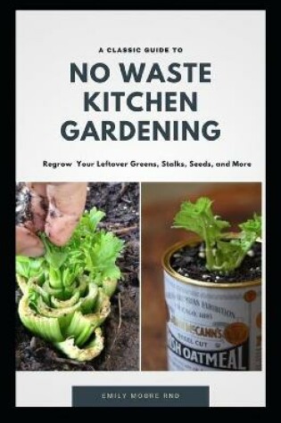 Cover of A classic Guide to No Waste Kitchen Gardening