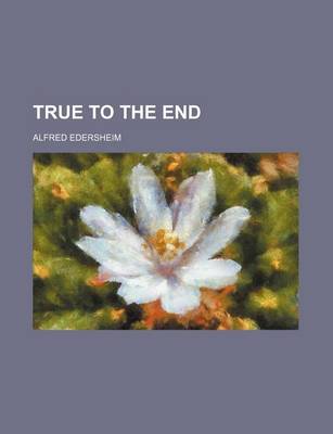 Book cover for True to the End