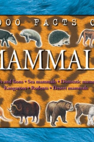 Cover of 1000 Facts on Mammals