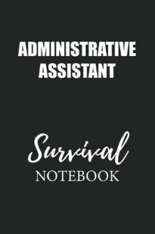 Cover of Administrative Assistant Survival Notebook