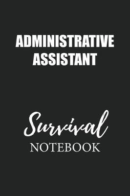 Book cover for Administrative Assistant Survival Notebook
