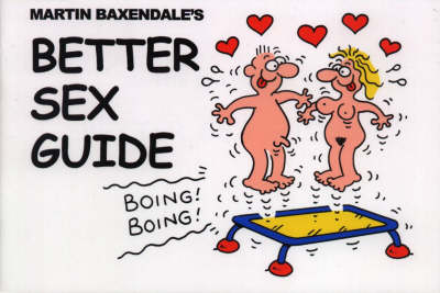 Book cover for Martin Baxendale's Better Sex Guide