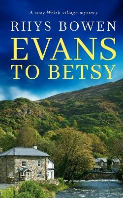 Book cover for EVANS TO BETSY a cozy Welsh village mystery