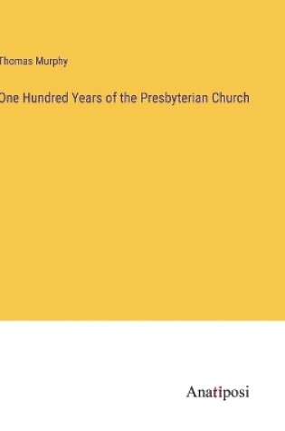 Cover of One Hundred Years of the Presbyterian Church