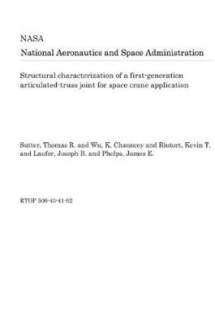 Cover of Structural Characterization of a First-Generation Articulated-Truss Joint for Space Crane Application