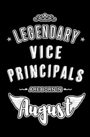 Cover of Legendary Vice Principals are born in August