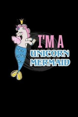 Cover of Im A Unicorn Mermaid